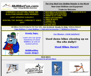 skibikefun.com: The Premier SkiBike Retailer on the Internet!
Custom SkiBikes and accessories.  ski bikes. sledgehammer. sledge hammer, stalmach, swiss bike boards, Conversion Kits, Lenzsport, Brawler