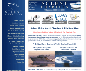 solentcharters.net: Solent Charters | Motor Yachts £425 | Ribs £275 | FlyBridge Cruisers £425 | Corporate Events
Rib Charter, Rib Hire, Motor Yachts & Flybridge Cruiser charters of the Solent. Private, party and corporate boat charters.