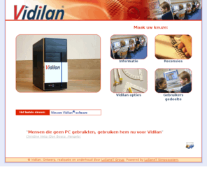 vidilan.com: Vidilan - De innovatie op het gebied van multimedia
Vidilan is een concept dat het mogelijk maakt om televisie uizendingen direct op te nemen op een server, waarna deze als gewone avi bestanden beschikbaar zijn in uw (school)netwerk.