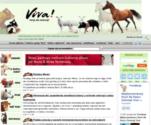 viva.org.pl: Viva! Walczymy o konie i inne zwierzęta : .
Od lat ratujemy konie, foki i inne zwierzęta, dbamy o bezdomne psy i koty. Promujemy wegetarianizm, weganizm i prawa zwierząt