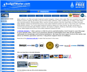 budgetwater.com: Water Softener Systems, Iron Filters, Water Treatment Systems for Home or Business.
Water Softener Systems, Iron Filters, Water Treatment Systems for the Home, Business or Private Well; Buy Now.