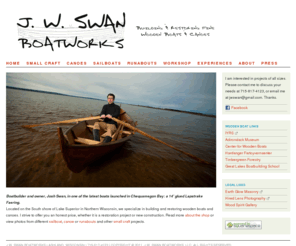 jwswanboatworks.com: J.W. Swan Boatworks | Ashland, WI | 715-817-4123 - About
Wooden boat and wood canvas canoe repair, restoration and new construction located in Ashland, Wisconsin.