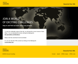 exciting-challenges.net: Inhouse Consulting - Join a world of exciting challenges
Inhouse Consulting is the international strategy and management consultancy of Deutsche Post DHL, the world's leading postal and logistics group.