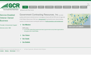 gcrinc.net: Facilities Operations Management, Maintenance - Government Contracting Resources, Inc.
Government Contracting Resources, Inc. (GCR) is a service-disabled veteran owned small business covering the spectrum of facility operations management and maintenance contracts with the DOD and civil agencies of the Federal Government.