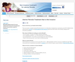 uterine-fibroids.org: Uterine fibroids treatment: non-invasive ultrasound treatment for benign tumors
Non-invasive ultrasound treatment for uterine fibroids. FDA approved‚ non-invasive procedure