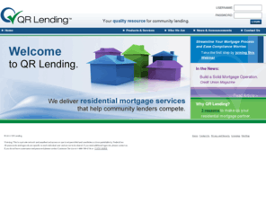 qrlending.net: QR Lending - Your quality resource for community lending.
QR Lending offers Retail, Wholesale, and Correspondent lending resources to community banks and credit unions accross the country.