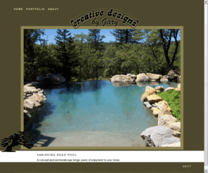 creativedesignsbygary.com: Creative Designs by Gary I. Tanaka
Creative Designs by Gary I. Tanaka: Vanishing Edge Pool, A concept pool and landscape brings years of enjoyment to your home. 