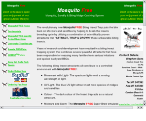 mosquitofree.biz: MosquitoFree biting insect control system
Mosquito Free catching device - kills mosquitoes, midges, sandflies, and other