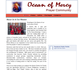 oceanofmercynj.org: Ocean of Mercy Prayer Community in NJ
This is a Prayer Community, formed as a church non-profit organization for the purpose of charity & public service and also a volunteer church choir that serves the Archdiocese of Newark, NJ.