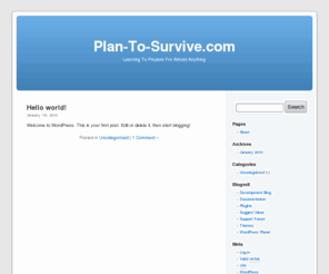 plan-to-survive.com: Plan-To-Survive
Learning To Prepare For Life's Emergencies