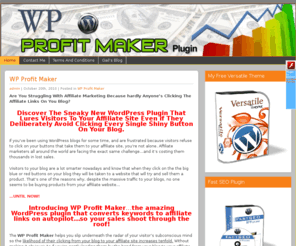 wpprofitmaker.com: WP Profit Maker
Wordpress Profit Maker in a wordpress plugin that allows you to hyperlink on automatic keywords that use choose in your blog. Great for auto blogs