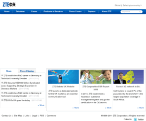 ztewireless.com: ZTE Corporation
As a leading global provider of telecommunications equipment and network solutions, the listed company ZTE plays an important role in the international telecoms community. ZTE's products and solutions include wireless networks, core networks, access & bearer networks, services and terminals , etc.