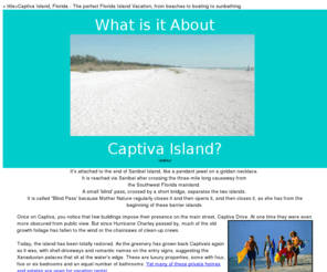aboutcaptiva.com: 
The Insider's Guide to staying and playing on Captiva Island, Florida, including attractions and accommodation tips.