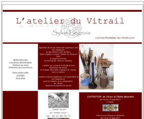 atelier-du-vitrail.com: l'Atelier du VITRAIL- Sylvie Liégeois - Création de vitraux, Fusing, Objets déco
L'atelier du Vitrail est un atelier de création de vitraux,installé en Normandie.Nous proposons des créations originales en vitrail et fusing, pour la décoration intérieure, les portes et les fenêtres mais aussi des objets déco originaux : miroirs,luminaires,décors muraux ..