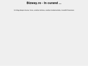 bizway.ro: bizway.ro - bursa, forex, analiza si investitii financiare
bizway.ro - bursa, forex, analiza si investitii financiare