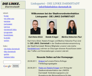 linksfraktion-darmstadt.de: Stadtverordnetenfraktion Linkspartei - DIE LINKE DARMSTADT
Homepage der Linkspartei - DIE LINKE DARMSTADT, vormals PDS-DKP/Offene Liste Darmstadt