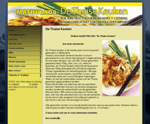 mathulada.nl: Mathulada - De Thaise Keuken - Home
Mathulada, De Thaise Keuken, Kok aan huis, Kookworkshops, Catering in Thaise klederdracht, Afhaalgerechten, Tokoprodukten, Import