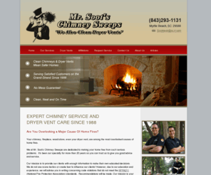 mrsoots.com: Welcome to Mr. Soot's Chimney Sweep, Inc
Mr. Soot's Chimney Sweep, Inc. has been providing expert chimney inspections, sweeping, and restoration, and duct-cleaning services to satisfied customers in the Myrtle Beach, SC area since 1988.