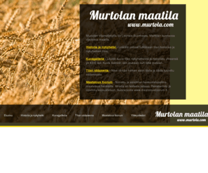 murtola.com: Murtola.com - Murtolan tila
Murtolan tilan kotisivut - Sivuilta löytyy laaja kuvagalleria, yli 4300 kuvaa. Sääasematiedot ja Maatalous foorum - keskustelukanava maanviljelijöille
