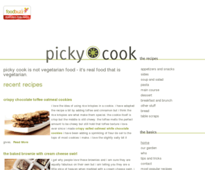 pickybake.com: picky cook
i don't make vegetarian food - i make real food vegetarian. 