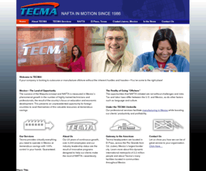tecma.com: Manufacturing In Mexico | Maquila Program | Shelter Operations | TECMA Group, LP
Send production costs south with the Tecma Shelter Maquila Program. Manufacture in Mexico with quality labor in modern facilities at costs lower than outsourcing to China or India.
