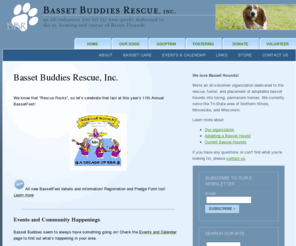 bbrescue.org: Basset Buddies Rescue: An all-volunteer 501 (c) (3) non-profit dedicated to the re-homing and rescue of Basset Hounds
An all-volunteer 501 (c) (3) non-profit dedicated to the re-homing and rescue of Basset Hounds