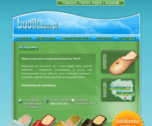 bucik.com.pl: Pantofle - Producent pantofli skórzanych
Pantofle  - Producent pantofli, klapek, sandałów. Skórzane wyroby garmażeryjne.  Produkcja , Sprzedaż | Firma BUCIK -  529 282. Zapraszamy!!!!