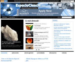 espaciociencia.com: Ciencia en Espacio Ciencia
EspacioCiencia.com pretende ser un espacio de divulgación científica donde tratar temas de astronomía, biología, física, química, matemáticas, arqueología y todas esas noticias que nos interesan a los que somos un poco curiosos