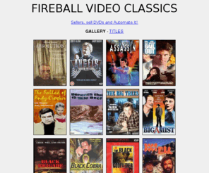 fireballvideo.com: Fireball Video Classics
fireballvideo.com - 800 EXCLUSIVE DVD TITLES!