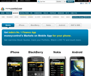 marketsonmobile.com: Stock Market on your  iPhone, BlackBerry , Nokia & Android , Stock Quote, Share Price, Stock Ticker, Portfolio Manager - MoneyControl.com
MoneyControl offers Markets on Mobile app on your  iPhone, BlackBerry , Nokia & Android : Stock Quote, Portfolio Manager, Watch CNBC Live TV with Personalized Stock Ticker, Track indices, currency & commodities, latest market news & more