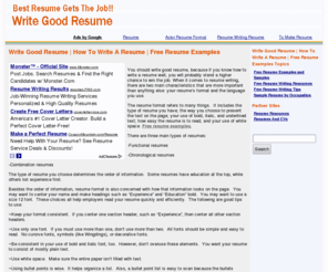 writegoodresume.net: Write Good Resume | How To Write A Resume | Free Resume Examples
You should write good resume, because if you know how to write a resume well, you will probably stand a higher chance to win the job. For some free resume examples please search on our site.