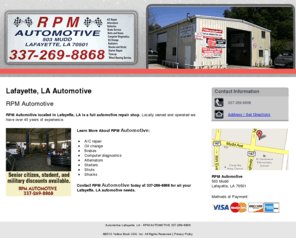 rpmautomotivelaf.com: Automotive Lafayette, LA - RPM AUTOMOTIVE 337-269-8868
RPM Automotive provides Automotive, Oil change, Computer diagnostics to Lafayette, LA. Call 337-269-8868 for Senior citizen, student, and military discounts.