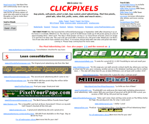 tonybrand.com: Buy Pixels, Pixel Advertising, Pixel Script, Sell Pixels, Buy a Pixel, Milliondollarhomepage, Ads, News, Polls and Much More...
Everything pixels: buy pixels, pixel advertising, sell, free, buy pixel script, 100's of sites, milliondollarhomepage, news, polls and much more...
