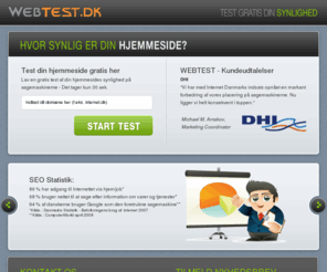 webtest.dk: WEBTEST  TEST DIN SYNLIGHED - SGEMASKINEOPTIMERING - SEO - OPTIMERING AF HJEMMESIDER
Test gratis din hjemmesides synlighed p sgemaskinerne - Sgemaskineoptimering, SEO, Strre synlighed