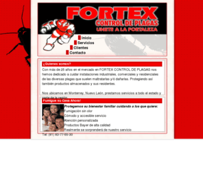 fortexcontroldeplagas.com: FORTEX Control de Plagas Monterrey!
Fortex Control de Plagas Monterrey al Servicio de la Industria, Comercio y Hogar en Monterrey y todo el estado.