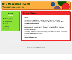 tlumaczhiszpanskiego.pl: Strona Główna - BTS Magdalena Rychła - Tłumacz hiszpańskiego
Tłumacz przysięgły języka hiszpańskiego w Poznaniu. Zapraszam do współpracy, Magdalena Rychła!