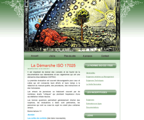 demarcheiso17025.com: La démarche ISO 17025 et l'accréditation COFRAC
Ce site à pour but d'aider les laboratoires qui veulent obtenir une accréditation COFRAC selon la norme ISO 17025 ou ISO 15189