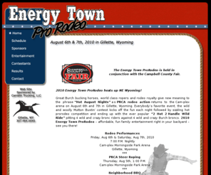 energytownprorodeo.com: Energy Town Pro Rodeo, held each August in Gillette, Wyoming
The Energy Town Pro Rodeo is held each August in Gillette, Wyoming.  Join us for this top quality form of family entertainment!