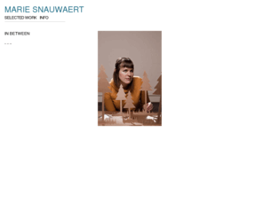 mariesnauwaert.com: home - MARIE SNAUWAERT
The official website of the Belgian visual artist Marie Snauwaert shows an overview of her audio installations, architectural interventions, videos, photographs, drawings and collaborations completed with a biography, news items, articles,...