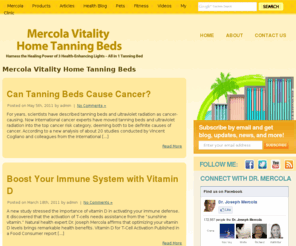 cheap-tanning-bed.com: Cheap-Tanning-Bed.com - Mercola Vitality Home Tanning Beds
Mercola Vitality Home Tanning Bed is a safe indoor tanning bed system with 3 types of beneficial light rays. Enjoy tanning at your own home!