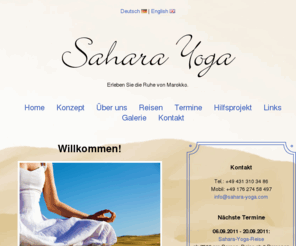 marokko-yoga.com: Sahara Yoga
Yoga auf besondere Weise erleben! Wir
möchten Sie mit unseren Reisen in die Schönheit Marokkos einführen und bieten
dabei Yoga an.
