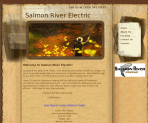 salmonriverelectric.com: Salmon River Electric
Located in Welches, Oregon, we strive to provide quality electrical services at competitive prices.