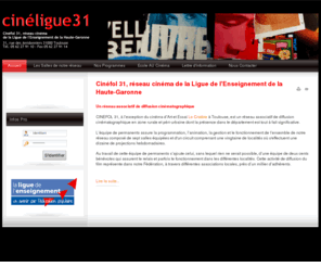 cineligue31.com: Cinéfol 31, réseau cinéma de la Ligue de l'Enseignement de la Haute-Garonne - Bienvenue
Cinéfol 31, réseau cinéma de la Ligue de l'Enseignement de la Haute-Garonne