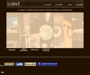 lacabineb.fr: La cabine B
studio,enregistrement,prise de son,mixage,mastering