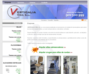 verticaliavida.com: Verticalia - Empresa
sube escaleras,subeescaleras,elevadores sube escaleras,sillas sube escaleras, plataforma sube escaleras, elevadores para minusvalidos,eliminacion de barreras arquitectónicas