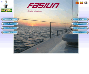 fasiun.com: Alquiler de veleros | Alquilar velero .::FASIUN::. con base en Vilanova y la Geltrú | Barcelona
.::FASIUN::. Barcos muy bien equipados y cuidados. Trato inmejorable en alquiler de veleros y servicios. Alquilar velero Fasiun, una gran experiencia.