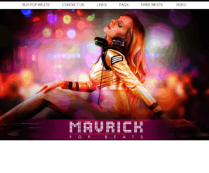 mavrickpopbeats.com: Pop and Club Beats | Buy Instrumentals | Buy Pop Beats | Free beats - Buy pop beats
Pop and Club Beats | Buy Instrumentals | Buy Pop Beats | Free beats