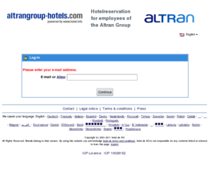altrangroup-hotels.com: altrangroup-hotels.com | Hotelreservation for employees of the Altran Group
You can use hotel.de to obtain even better hotel prices, around the world. Whether you want a spa hotel, a boutique hotel, a conference hotel or 5 star luxury, searching for hotels with the hotel.de hotel reservation service is simplicity itself. A total of 1,000,000 real hotel reviews supplied by guests will help you select the best accommodation option for your next business trip, city break, short break or conference.