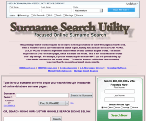 surnamesearchutility.com: Surname Search Utility - free focused online surname search tool for genealogy research
A free research tool for finding genealogical information about a surname.