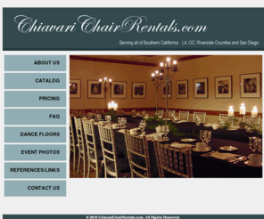 whitedancefloorrentals.com: Chiavari Chair Rental Specialist for Southern California (Los Angeles, Orange, Riverside Counties)
Chiavari chair rentals in Orange, Los Angeles and Riverside County.  For weddings, birthdays, graduation parties, quinceaera  and much more.